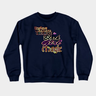 I believe I Believe I BELIEVE In Black Girl Magic - Double-sided Crewneck Sweatshirt